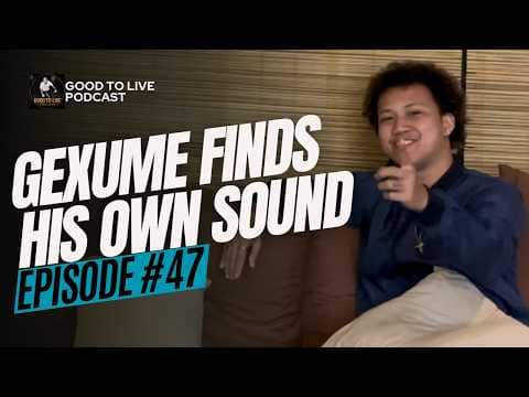 Episode cover image: Episode 47: Gexume Finds His Own Sound On Good To Live Podcast with Gexume