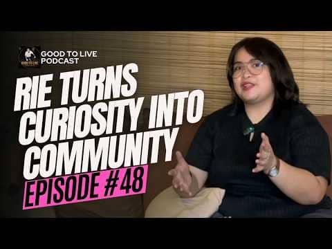 Episode cover image: Episode 48: Rie Turns Curiosity Into Community On Good To Live Podcast with Rieselle Saure